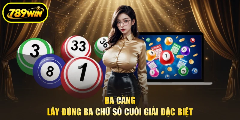 Ba càng lấy đúng ba chữ số cuối giải đặc biệt