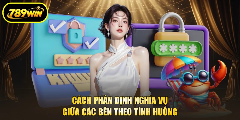 Cách phân định nghĩa vụ giữa các bên theo tình huống