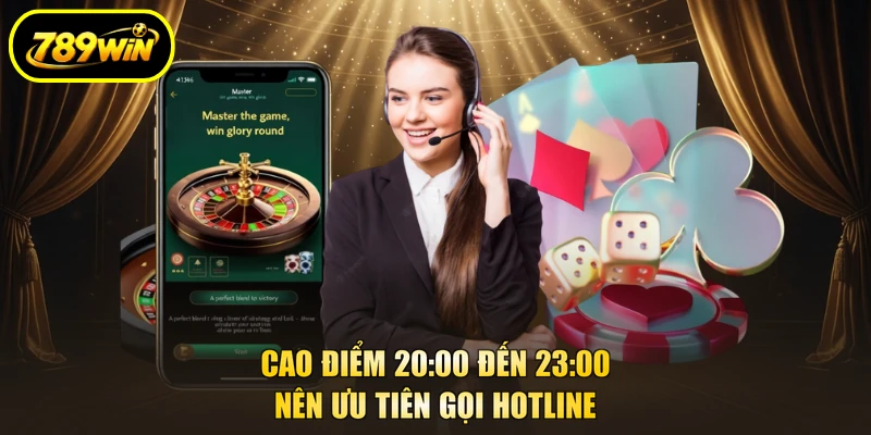 Cao điểm 20:00 đến 23:00 nên ưu tiên gọi hotline
