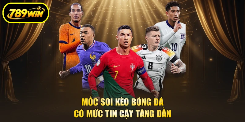 Mốc soi kèo bóng đá có mức tin cậy tăng dần