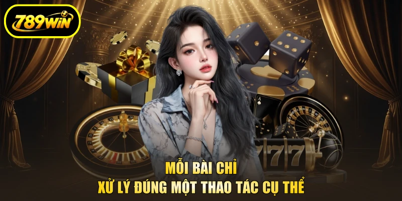 Mỗi bài chỉ xử lý đúng một thao tác cụ thể