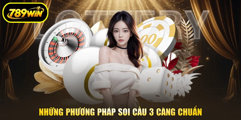 Những phương pháp soi cầu 3 càng chuẩn